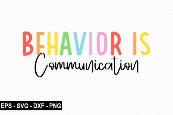 Behavior is Communication T Shirt: Graphics & Illustrations for Publishers