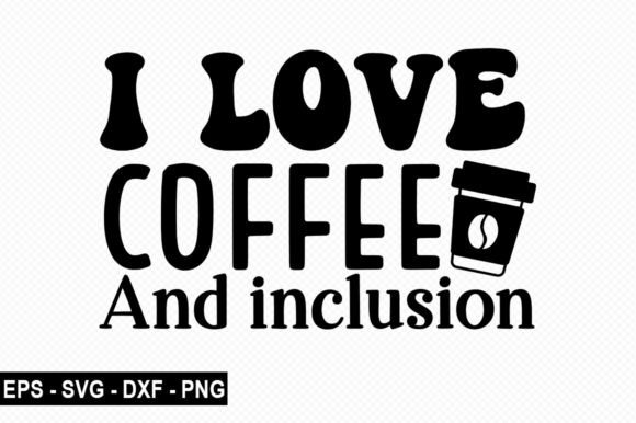 I Love Coffee and Inclusion T Shirt: A Graphics Review for Local Brands