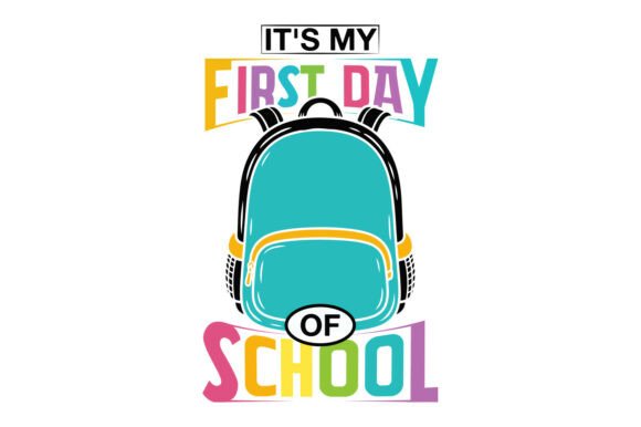 It s My First Day of School SVG Design for Graphics